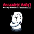 Rockabye Baby! Lullaby Renditions of Madonna
