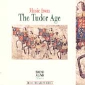 Music Treasury Series - Music of The Tudor Age