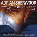 Adrian Sherwood Presents The Master...Vol. 2