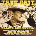 True Grit : Music From The Classic Films Of John Wayne
