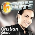 6 Super Hits : Christian Castro