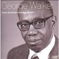 Great American Chamber Music - George Walker: String Quartet no 1 & 2, Piano Sonata no 4, Songs / Son Sonora String Quartet, Frederick Moyer, James Martin, George Walker
