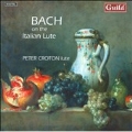 Bach on the Italian Lute -J.S.Bach: Prelude BWV.999, Suite BWV.997, Suite  for Solo Cello No.1 BWV.1007; H.Stolzel : Bist du bei mir, etc (1/23-26/2008) / Peter Croton(lute)
