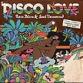 Disco Love : Rare Disco & Soul Uncoverd