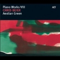 Piano Works VIII : Aeolian Green (GER)