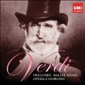 Verdi: Preludes, Ballet Music, Opera Choruses