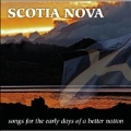 Scotia Nova: Songs for the Early Days of a Better Nation