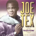 Testifyin' (The Essential Joe Tex)