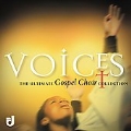 Voices: The Ultimate Gospel Choir Collection