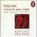 Poulenc:Concerto for Organ/Suite Francaise/Sinfonietta:Andre Isoir(org)/Edmon Colomer(cond)/Orchestre de Picardie