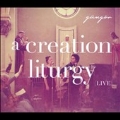A Creation Liturgy : Live