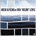 Water's Memories: Archi Alpizar By Ivan "Melon"Lewis