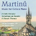Martinu: Music for Cello & Piano - Sonatas No.1-No.3, Variations on a Slovak Folksong H.378, etc / Karine Georgian, Ian Munro
