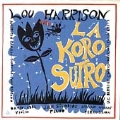 Harrison: La Koro Sutro, Varied Trio, etc / Bergamo