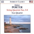Quincy Porter: String Quartets No.5-No.8