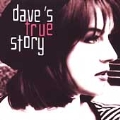 Dave's True Story