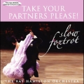 Take Your Partners Please - Slow Foxtrot (The Ballroom Dance Collection)