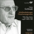 Choral Arrangements by Clytus Gottwald