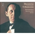 Schumann: Vladimir Horowitz Edition- Kreisleriana, Wieck Variations etc