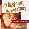 The Westminster Choir - O Magnum Mysterium