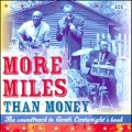 More Miles Than Money : The Soundtrack To Garth Cartwright's Book
