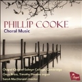 Phillip Cooke: Choral Music