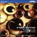 Holt: A Table Of Noises