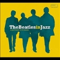 The Beatles in Jazz: A Jazz Tribute to the Beatles