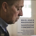 マグヌソン: サキソフォン協奏曲「死の本」、マスランカ: サキソフォン四重奏とウィンド・アンサンブルのための協奏曲