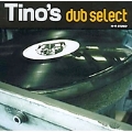 Tino's Dub Select
