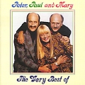 The Very Best Of Peter, Paul & Mary