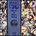 Super Hits Of The '70s: Have A Nice Day Vol. 15