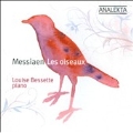 Messiaen: Les Oiseaux -Canteyodjaya, Prelude, Petites Esquisses d'Oiseaux, etc / Louise Bessette(p)