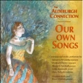 Aldeburgh Connection -Our Own Songs: J.Greer, D.Holman, J.Beckwith (2007)