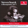 Steven Staryk - A Retrospective Vol.5 - Works of Mozart
