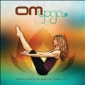 Om Yoga Vol.2: Modern Music For Vinyasa/Flow