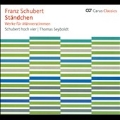 Schubert: Standchen - Werke fur Mannerstimmen