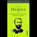 T.Dubois: Musique Sacree et Symphonique, Musique de Chambre [3CD+BOOK]