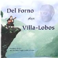 Del Forno plays Villa-Lobos - Preludes for Guitar, etc