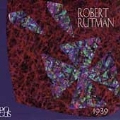 Rutman: 1939 / Robert Rutman