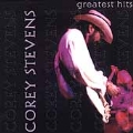 The Greatest Hits of Corey Stevens