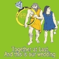 Together at Last and This Is Our Wedding