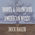 The Roots & Branches Of American Music