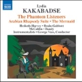 L.Kakabadse: The Phantom Listeners, Arabian Rhapsody Suite, The Mermaid, etc