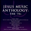 Jesus Music Anthology : The '70s