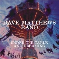 Under The Table And Dreaming (Deluxe Edition)<限定盤>