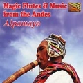 Magic Flutes & Music From the Andes
