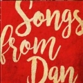 Songs From Dan