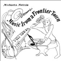 Music From A Frontier Town