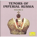 Tenors of Imperial Russia, Vol.2
